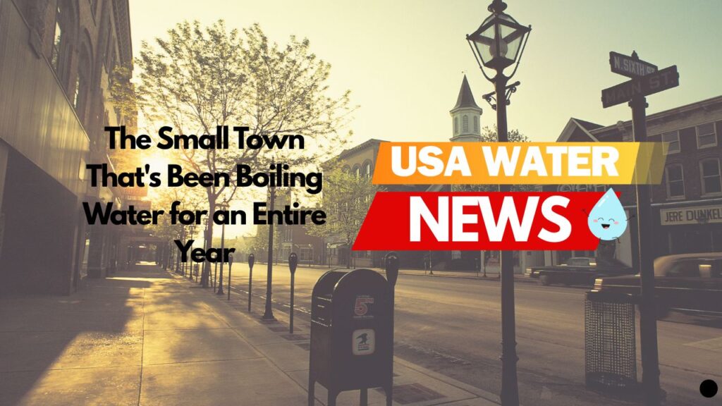 The Small Town That’s Been Boiling Water for an Entire Year